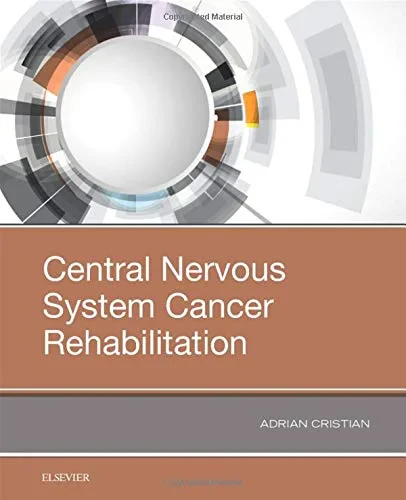 Coperta cărții "Central Nervous System Cancer Rehabilitation, 1e" de Adrian Cristian