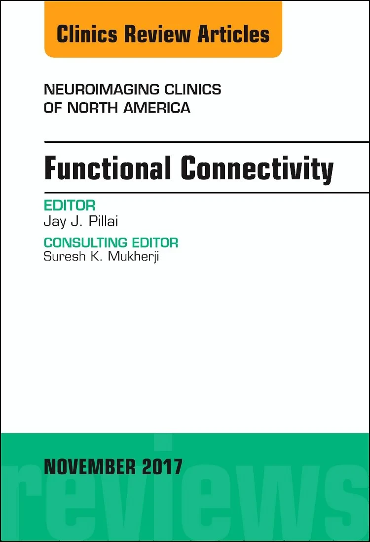 Coperta cărții "Functional Connectivity, An Issue of Neuroimaging Clinics of North America, Volume 27-4" de Pillai