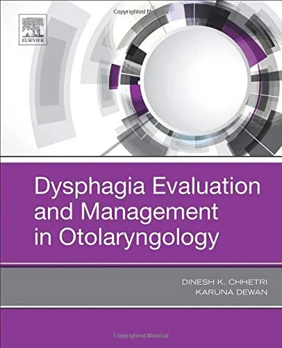 Coperta cărții "Dysphagia Evaluation and Management in Otolaryngology, 1e" de Dinesh Chhetri, Karuna Dewan