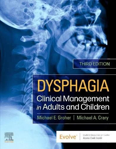 Coperta cărții "Dysphagia: Clinical Management in Adults and Children" de Michael E. Groher PhD (Author), Michael A. Crary PhD F-ASHA