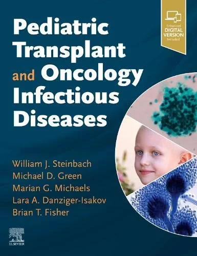 Coperta cărții "Pediatric Transplant and Oncology Infectious Diseases" de William J. Steinbach MD