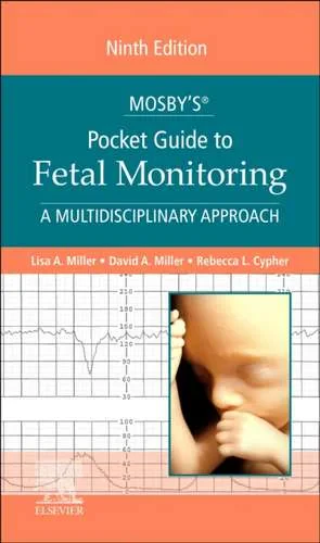 Coperta cărții "Mosby's® Pocket Guide to Fetal Monitoring" de Lisa A. Miller, David Miller, Rebecca L. Cypher