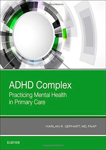 Coperta cărții "ADHD Complex, Practicing Mental Health in Primary Care" de Gephart