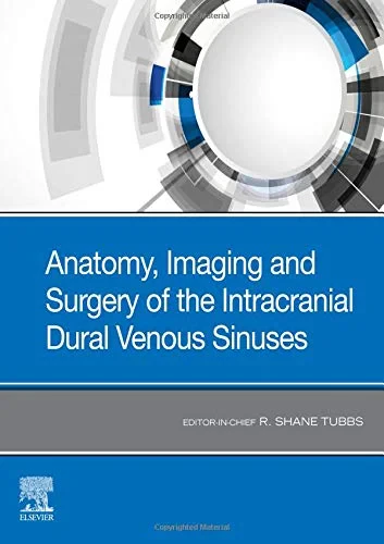 Coperta cărții "Anatomy, Imaging and Surgery of the Intracranial Dural Venous Sinuses" de Tubbs MS PA-C PhD, R. Shane