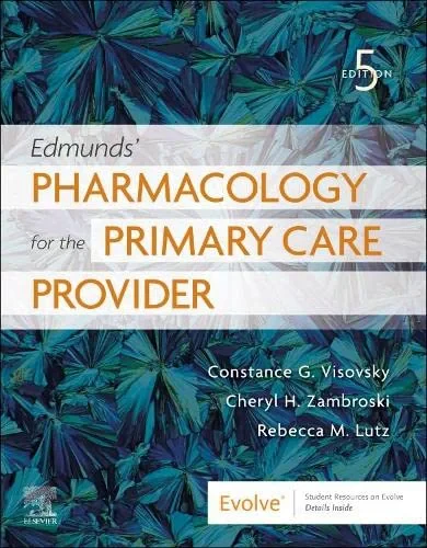 Coperta cărții "Edmunds' Pharmacology for the Primary Care Provider" de Constance G Visovsky, Cheryl H Zambroski, Rebecca M. Lutz