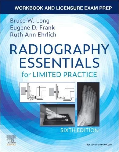 Coperta cărții "Workbook and Licensure Exam Prep for Radiography Essentials for Limited Practice, 6th Edition" de Bruce W. Long MS RT(R)(CV) FASRT, Eugene D. Frank MA RT(R) FASRT FAEIRS