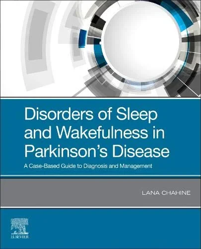 Coperta cărții "Disorders of Sleep and Wakefulness in Parkinson's Disease, A Case-Based Guide to Diagnosis and Management" de Chahine