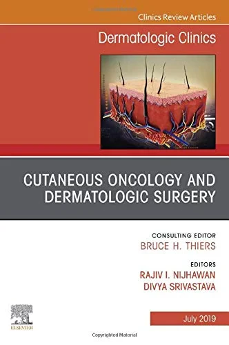 Coperta cărții "Cutaneous Oncology and Dermatologic Surgery, An Issue of Dermatologic Clinics, Volume 37-3" de Nijhawan &amp; Srivastava
