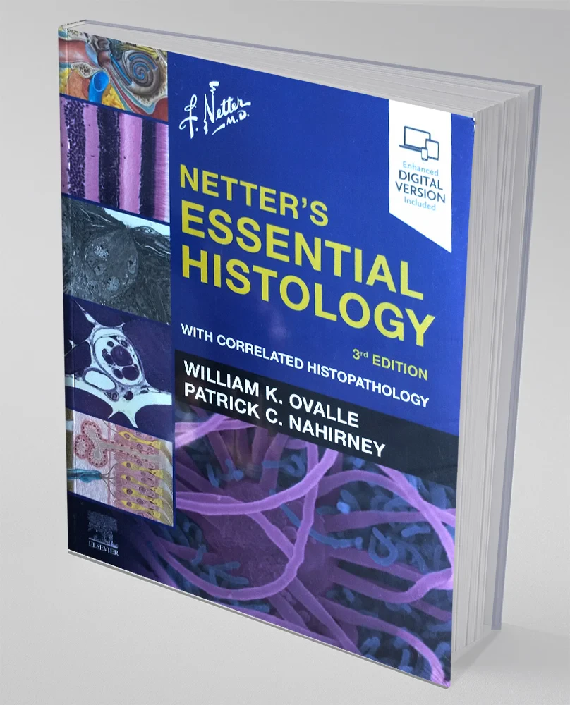 Coperta cărții "Netter's Essential Histology: With Correlated Histopathology (Netter Basic Science)" de William K. Ovalle PhD, Patrick C. Nahirney PhD