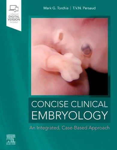 Coperta cărții "Concise Clinical Embryology: an Integrated, Case-Based Approach" de Mark G. Torchia, T. V. N. Persaud