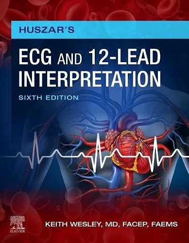 Coperta cărții "Huszar’s ECG and 12-Lead Interpretation " de Keith Wesley MD
