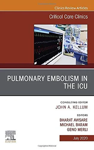 Coperta cărții "Pulmonary Embolism in the ICU , An Issue of Critical Care Clinics (Volume 36-3)" de Geno J. Merli, Bharat Awsare, Michael Baram
