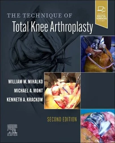 Coperta cărții "The Technique of Total Knee Arthroplasty" de Mihalko, Mont &amp; Krackow