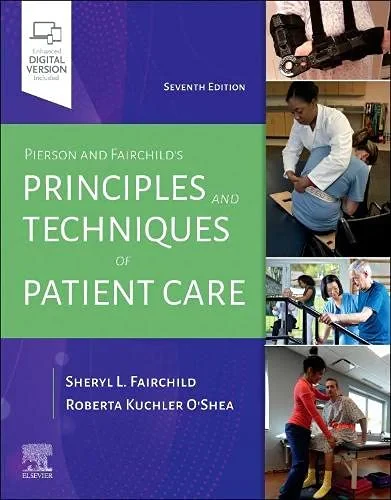 Coperta cărții "Pierson and Fairchild’s Principles &amp; Techniques of Patient Care" de Sheryl L. Fairchild, Roberta O'Shea