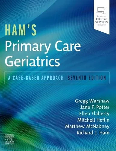 Coperta cărții "Ham's Primary Care Geriatrics: A Case-Based Approach" de Gregg A. Warshaw, Jane F. Potter, Ellen Flaherty, Matthew K. McNabney, Mitchell T. Heflin, Richard J. Ham