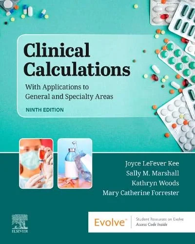 Coperta cărții "Clinical Calculations: With Applications to General and Specialty Areas" de Joyce LeFever Kee MS RN (Author), Sally M. Marshall RN MSN (Author), Mary Catherine Forrester RN MSN ACNP-BC  Kathryn Woods RN BSN DNP-C (Author)
