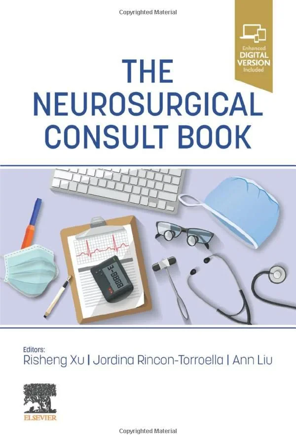 Coperta cărții "The Neurosurgical Consult Book" de Risheng Xu, Jordina Rincon-Torroella, Ann Liu