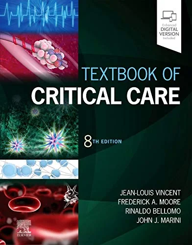 Coperta cărții "Textbook of Critical Care" de Jean-Louis Vincent MD PhD (Editor), Frederick A. Moore MD MCCM, Rinaldo Bellomo MBBS(Hons) MD FRACP FCCP, John J. Marini (Editor)