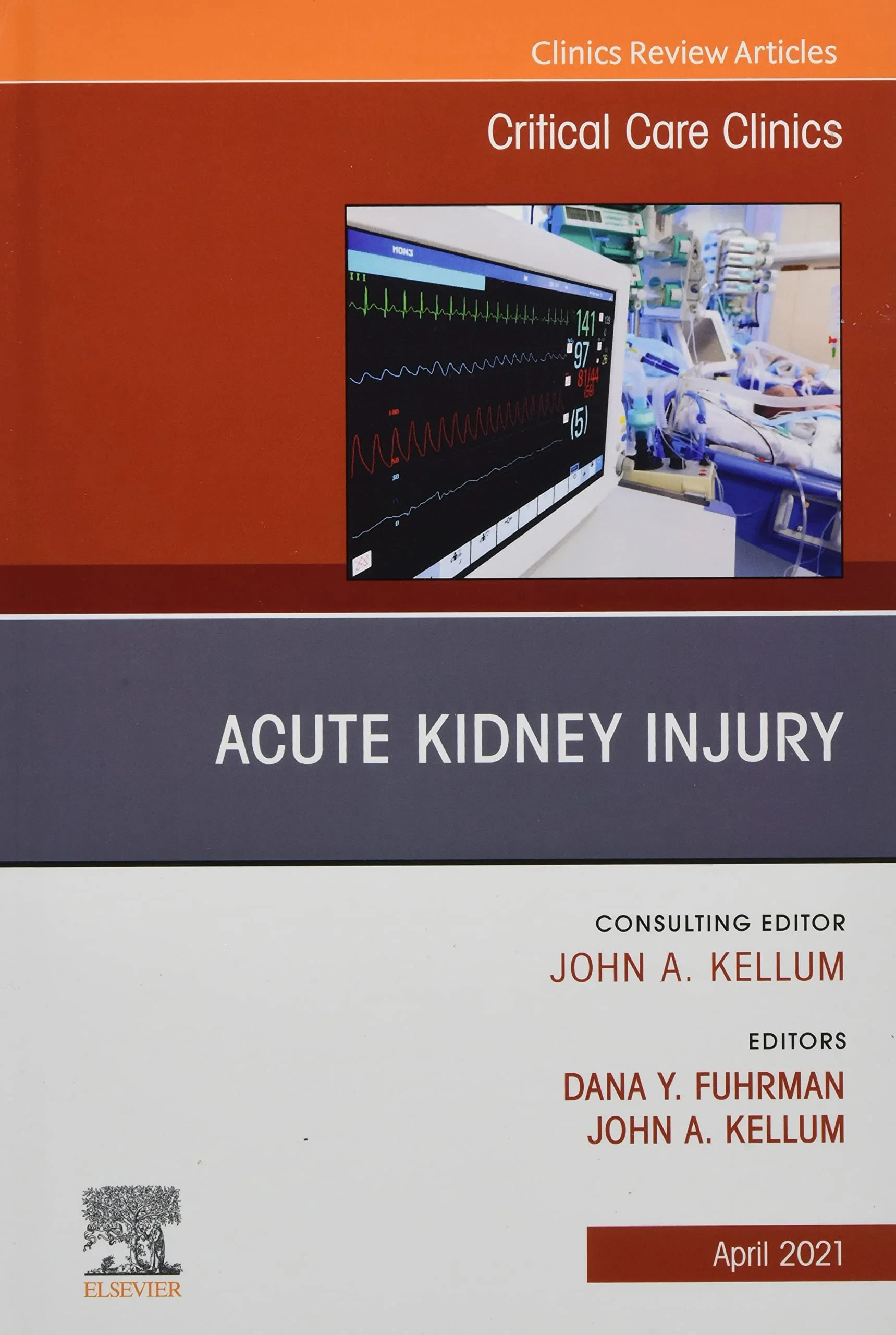 Coperta cărții "Acute Kidney Injury, An Issue of Critical Care Clinics (Volume 37-2) (The Clinics: Internal Medicine, Volume 37-2)" de John A. Kellum MD, Dana Fuhrman