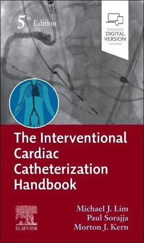 Coperta cărții "The Interventional Cardiac Catheterization Handbook " de Paul Sorajja MD FACC FAHA FSCAI, Michael J Lim MD FACC FSCAI