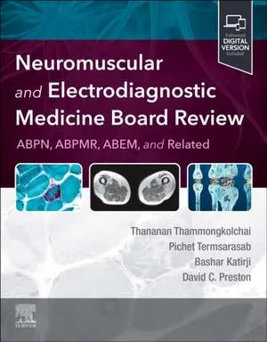 Coperta cărții "Neuromuscular and Electrodiagnostic Medicine Board Review, 1st Edition" de Pichet Termsarasab, Thananan Thammongkolchai, Bashar Katirji, David C. Preston