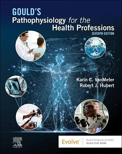Coperta cărții "Gould's Pathophysiology for the Health Professions" de Karin C. VanMeter PhD, Robert J. Hubert BS