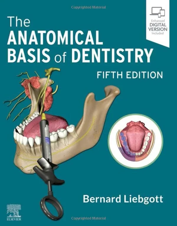 Coperta cărții "The Anatomical Basis of Dentistry " de Bernard Liebgott DDS MScD PhD