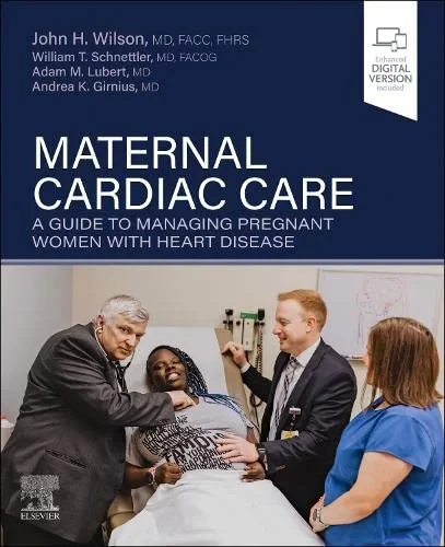 Coperta cărții "Maternal Cardiac Care: A Guide to Managing Pregnant Women with Heart Disease" de John H. Wilson, William Thomas Schnettler, Adam M. Lubert, Gruschen R Veldtman, Andrea Kelley Girnius