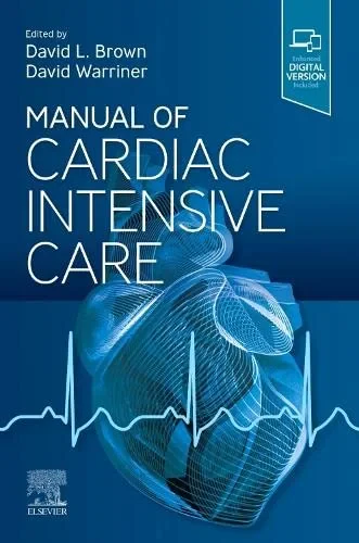 Coperta cărții "Manual of Cardiac Intensive Care " de David L. Brown MD FACC, David Warriner Bsc MBChB MRCPMSc PhD