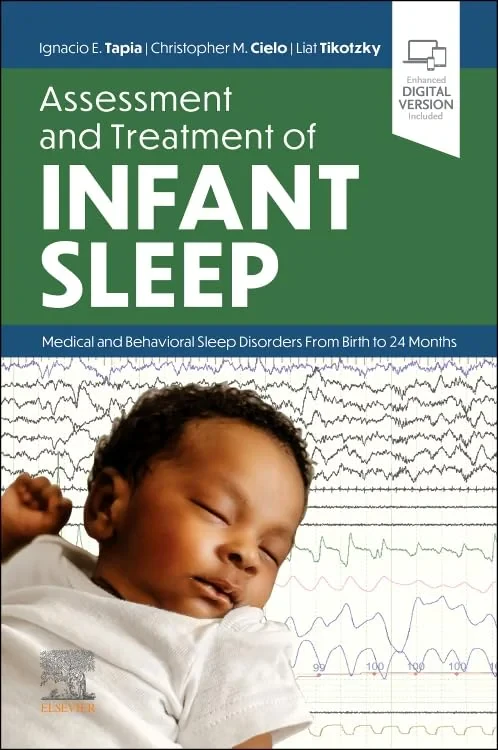 Coperta cărții "Assessment and Treatment of Infant Sleep" de Ignacio E. Tapia, Christopher M. Cielo, Liat Tikotzky