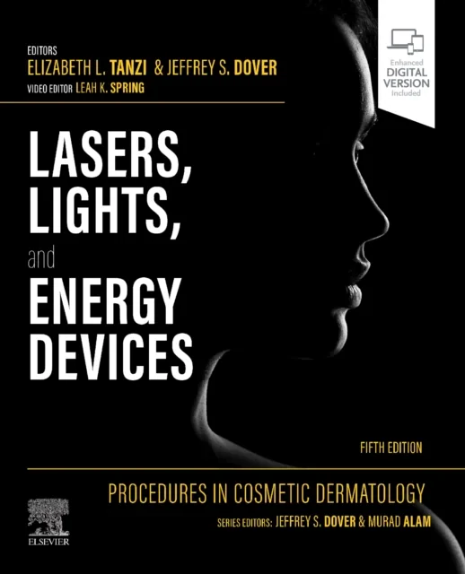 Coperta cărții "Procedures in Cosmetic Dermatology: Lasers, Lights, and Energy Devices, 5th Edition" de Elizabeth L Tanzi MD FAAD, Jeffrey S. Dover MD FRCPC, Leah K. Spring DO FAAD
