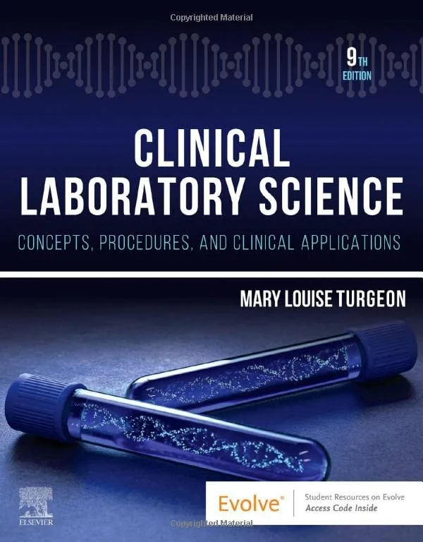 Coperta cărții "Clinical Laboratory Science: Concepts, Procedures, and Clinical Applications" de Mary Louise Turgeon