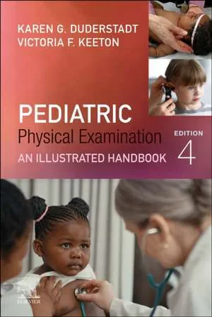 Coperta cărții "Pediatric Physical Examination: An Illustrated Handbook" de Karen G. Duderstadt, Victoria F. Keeton