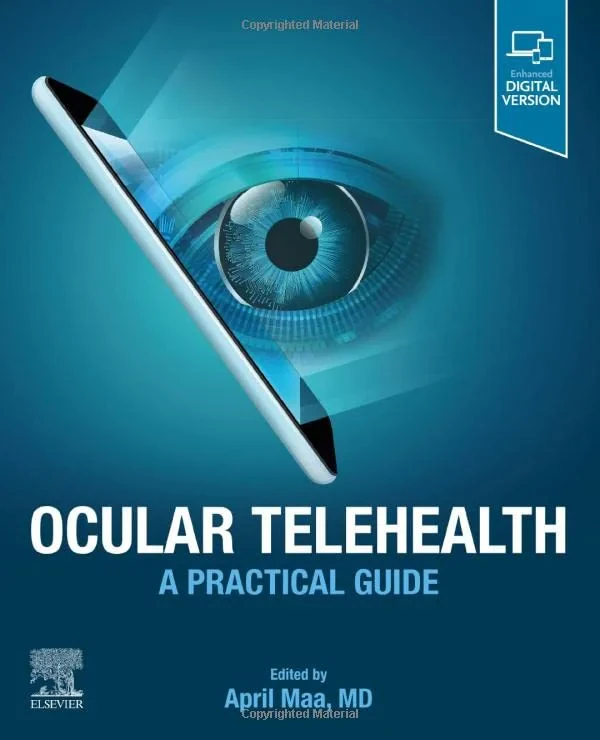 Coperta cărții "Ocular Telehealth: A Practical Guide" de MD, April Maa, Associate Professor Clinical Director of TECS