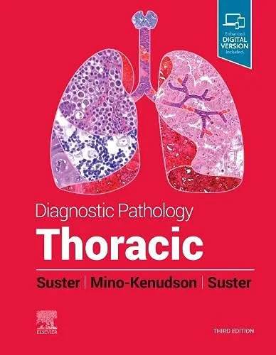 Coperta cărții "Diagnostic Pathology: Thoracic, 3rd Edition" de Suster, Mino-Kenudson &amp; Suster