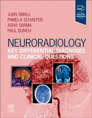 Coperta cărții "Neuroradiology: Key Differential Diagnoses and Clinical Questions" de Pamela W. Schaefer, Juan E. Small, Asha Sarma, Paul Bunch