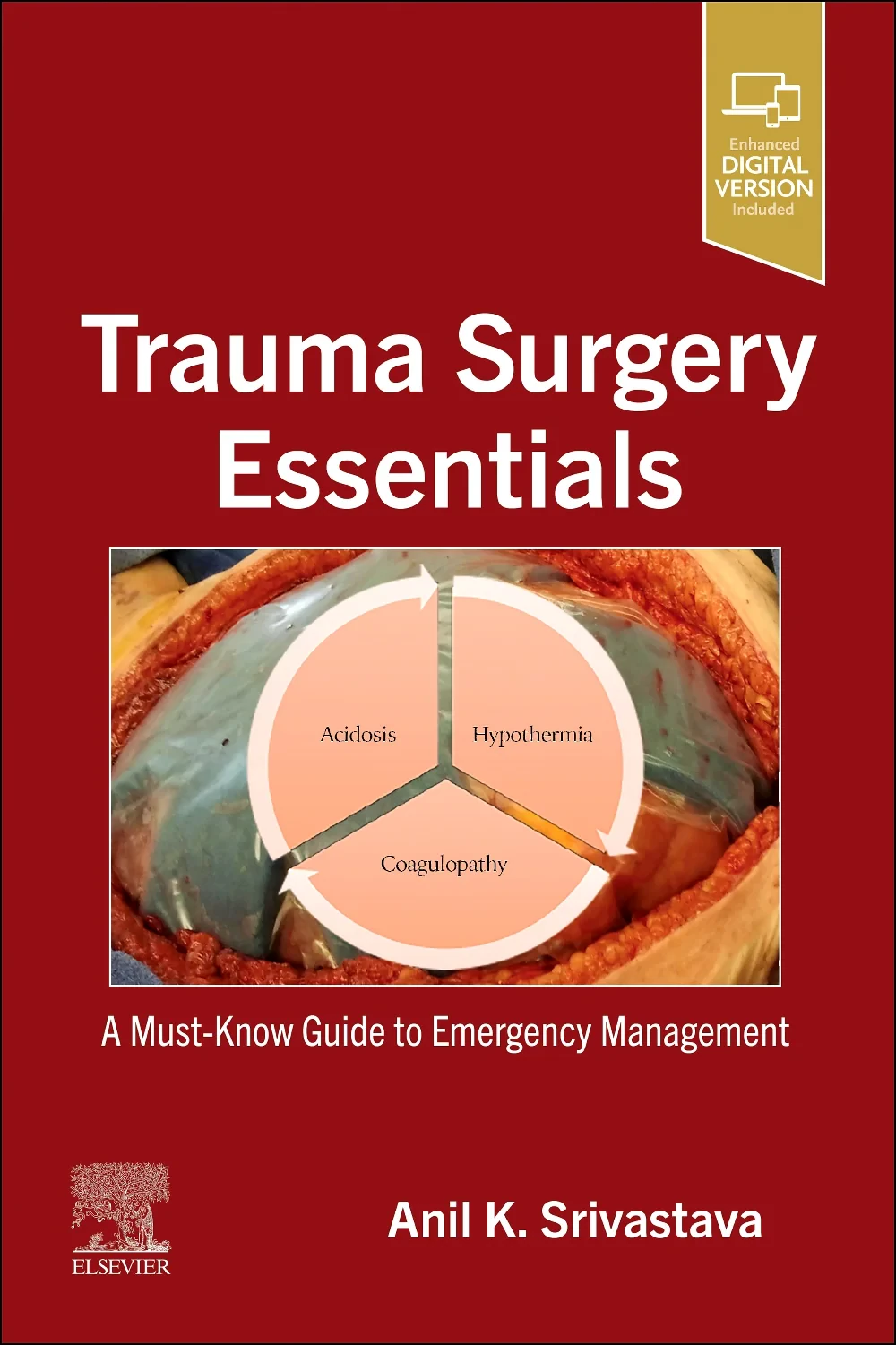 Coperta cărții "Trauma Surgery Essentials: A Must-Know Guide to Emergency Management" de Anil K. Srivastava