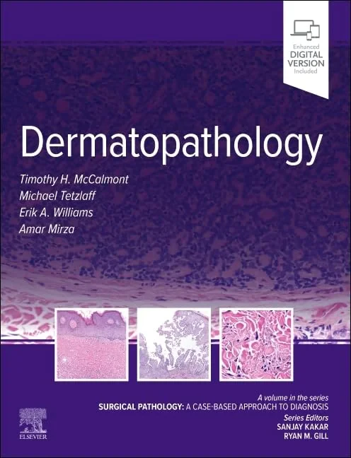 Coperta cărții "Dermatopathology: Surgical Pathology: A Case-Based Approach to Diagnosis" de Tim McCalmont, Michael Tetzlaff, Erik A. Williams