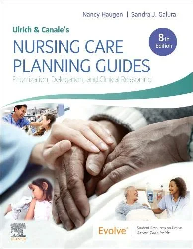 Coperta cărții "Ulrich &amp; Canale’s Nursing Care Planning Guides: Prioritization, Delegation, and Clinical Reasoning" de Nancy Haugen, Sandra J. Galura
