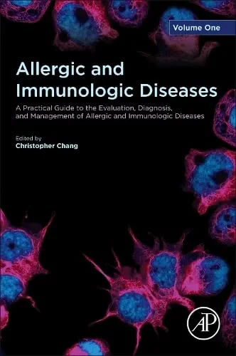 Coperta cărții "Allergic and Immunologic Diseases: A Practical Guide to the Evaluation, Diagnosis and Management of Allergic and Immunologic Diseases " de Christopher C Chang