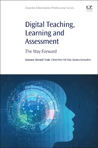 Coperta cărții "Digital Teaching, Learning and Assessment" de Upasana Gitanjali Singh, Chenicheri Sid Nair, Susana Goncalves