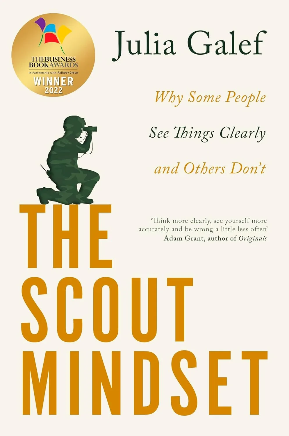Coperta cărții "The Scout Mindset: Why Some People See Things Clearly and Others Don't " de JULIA GALEF