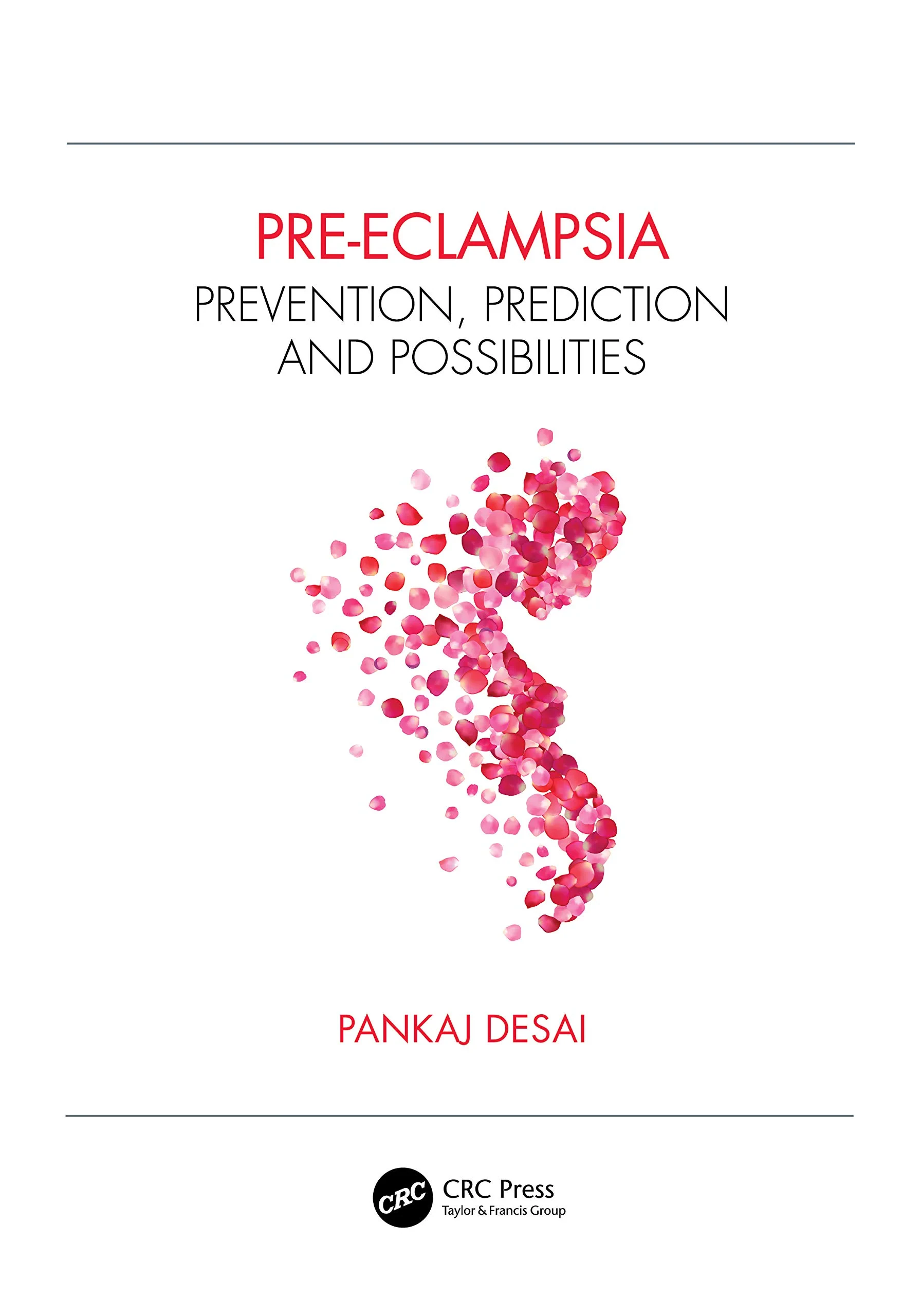 Coperta cărții "Pre-eclampsia: Prevention, Prediction and Possibilities" de Pankaj Desai