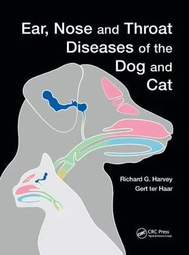 Coperta cărții "Ear, Nose and Throat Diseases of the Dog and Cat" de Cheylesmore, Coventry, UK) Harvey, Richard G. (The Veterinary Centre, UK) ter Haar, Gert (Royal Veterinary College
