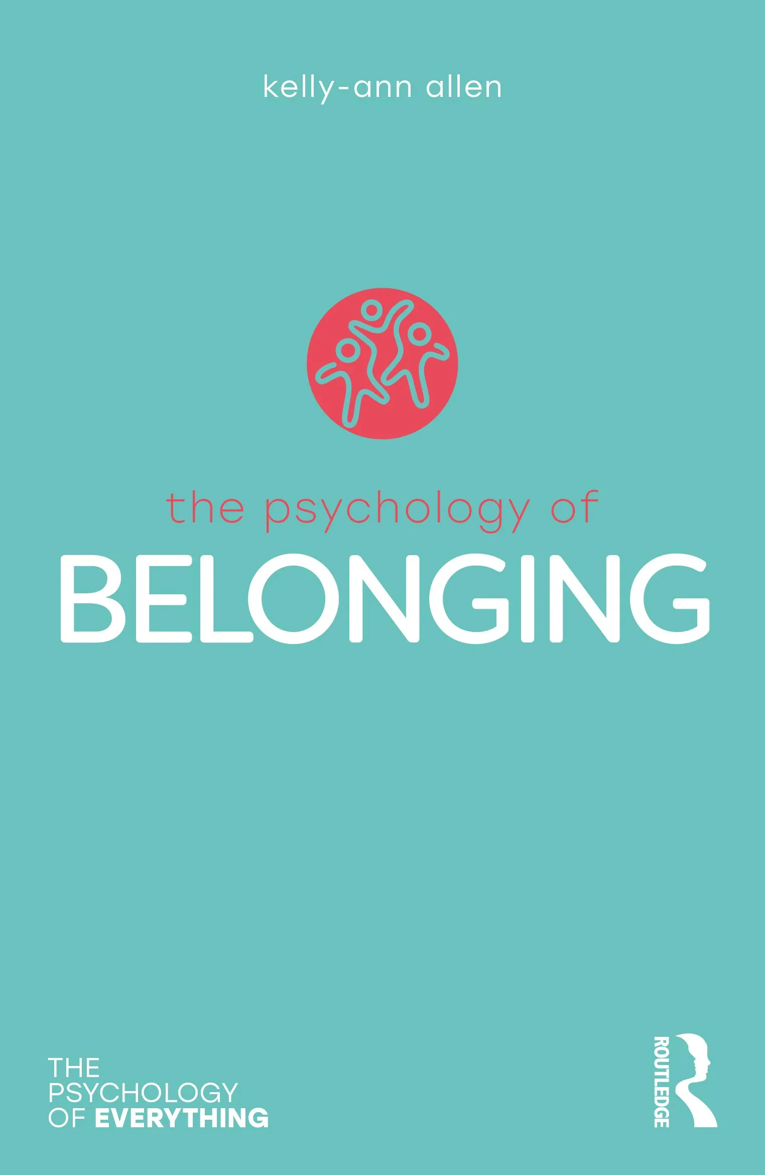 Coperta cărții "The Psychology of Belonging (The Psychology of Everything) " de Kelly-Ann Allen