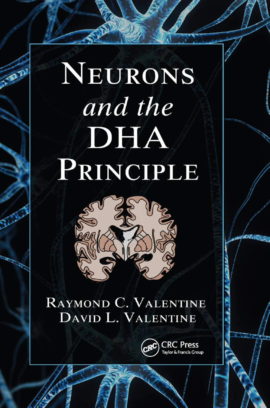 Coperta cărții "Neurons and the DHA Principle" de Raymond C. Valentine, David L. Valentine