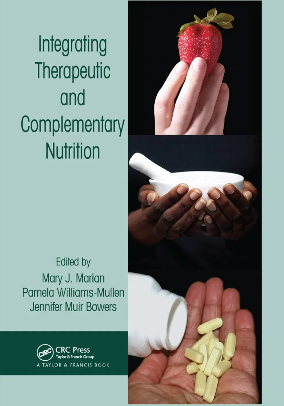 Coperta cărții "Integrating Therapeutic and Complementary Nutrition " de Mary J. Marian