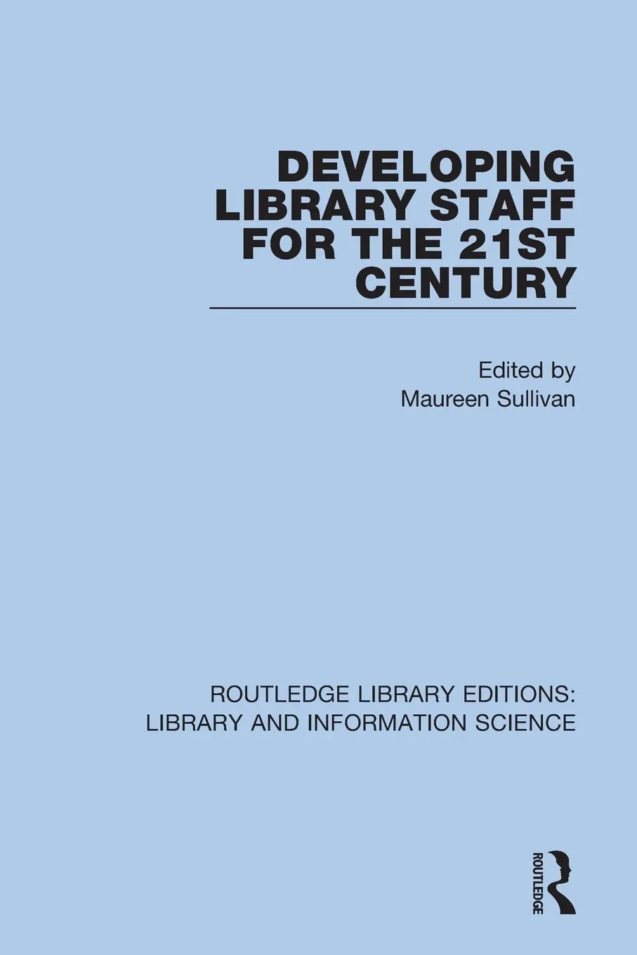 Coperta cărții "Developing Library Staff for the 21st Century" de Maureen Sullivan