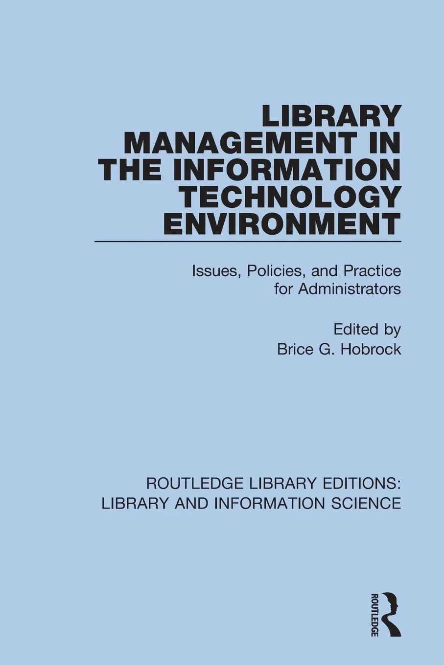 Coperta cărții "Library Management in the Information Technology Environment" de Brice G. Hobrock