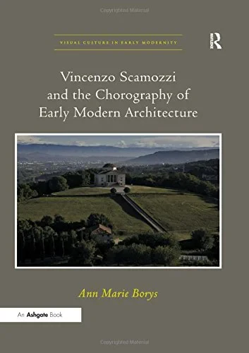 Coperta cărții "Vincenzo Scamozzi and the Chorography of Early Modern Architecture" de Ann Marie Borys